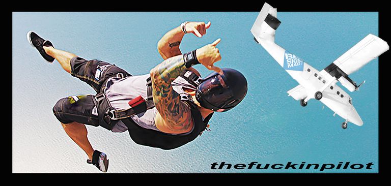 The Fuckin' Pilot on a skydive