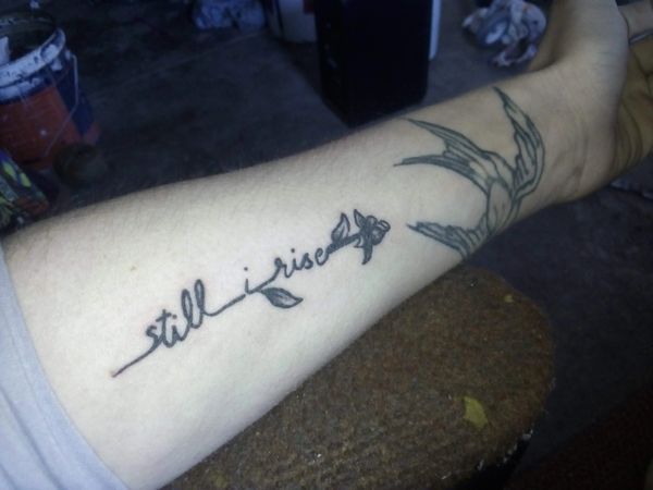 Still i rise script tattoo