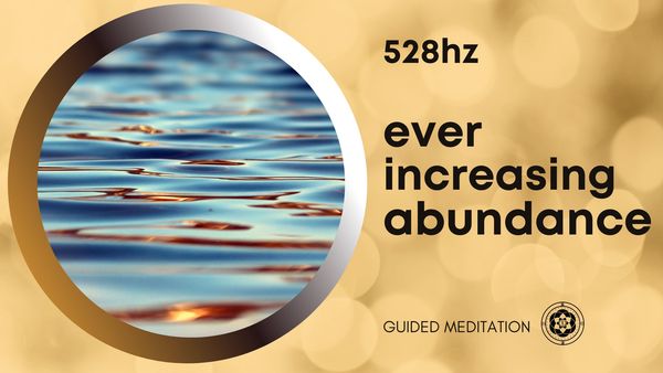 528hz guided meditation for ever increasing abundance with water reflection.