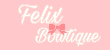 FELIX
BOWTIQUE