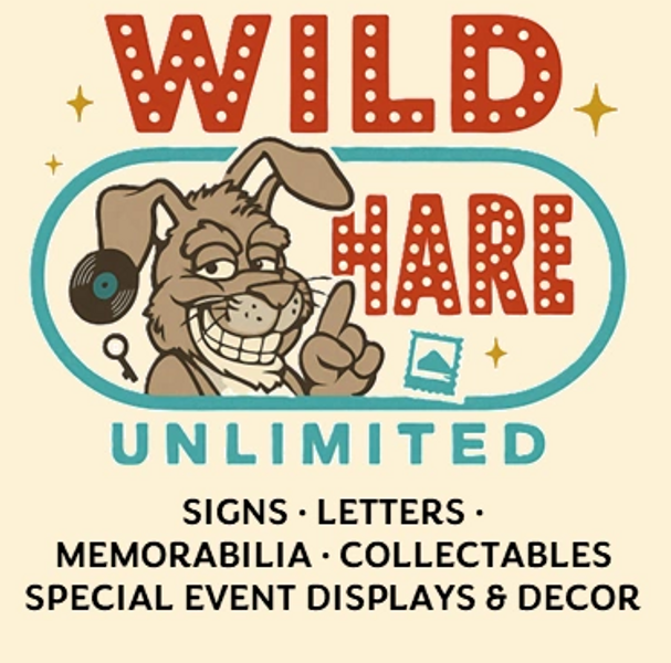 Wild Hare Unlimited: Signs, Letters, Memorabilia, Collectables, Special Event Displays & Decor