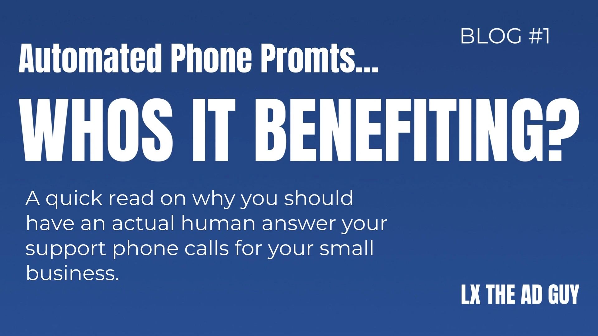 Automated Machines and Phone Prompts. Who's it benefiting?