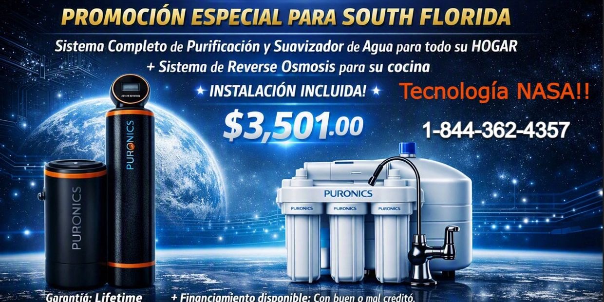 Promoción de sistema de purificación y suavizador de agua con tecnología NASA en South Florida.