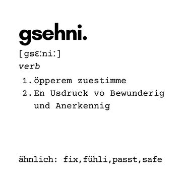 Definition of 'gsehni' in Swiss German as a verb expressing admiration and recognition.