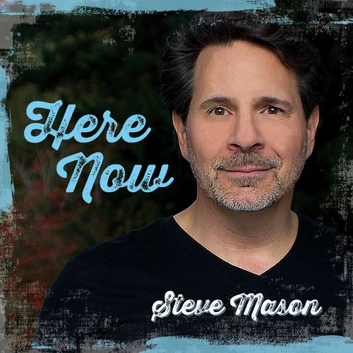 Album cover, Here Now by Steve Mason (Steve Seattle)