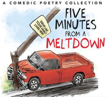 Cover of Five Minutes from a Meltdown: A Comedic Poetry Collection - A truck has crashed into a sign