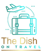 The Dish on Travel™