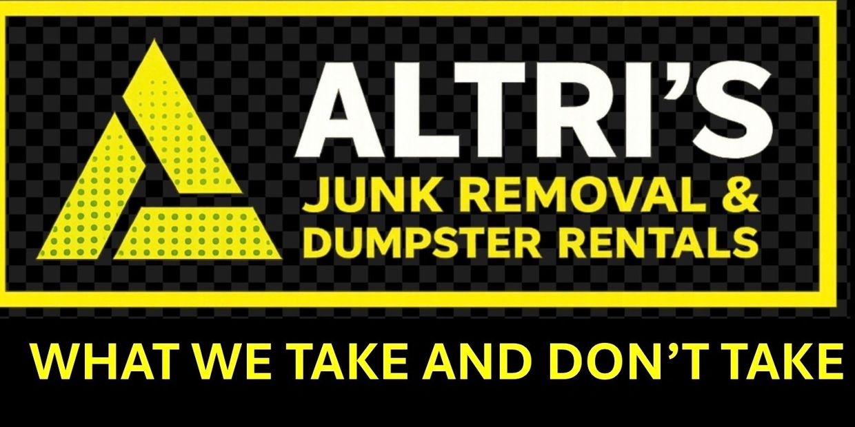 Sign for Altri's junk removal and dumpster rentals listing accepted items.