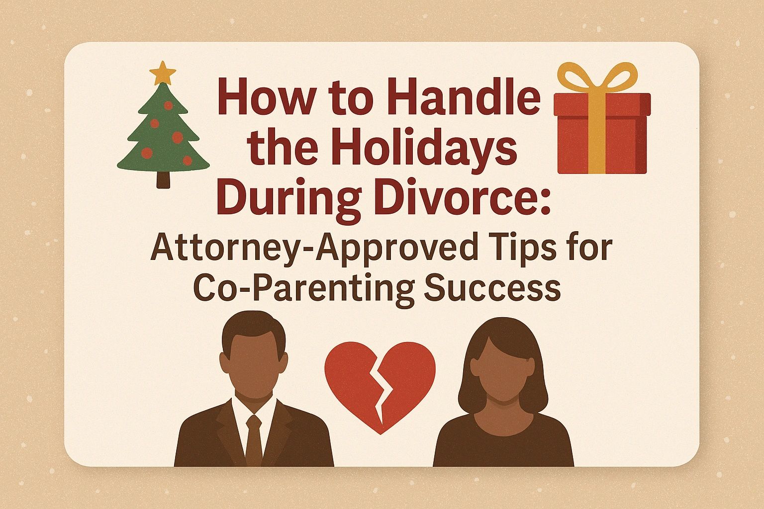 How to Handle the Holidays During Divorce: Attorney-Approved Tips