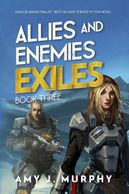 Allies and Enemies: Exiles, Book 3
Dragon Award Finalist - Best Military Science Fiction Novel