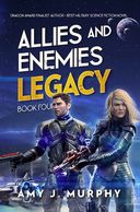 Allies and Enemies: Legacy, Book 4