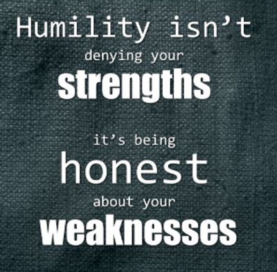 Quote about humility and honesty regarding strengths and weaknesses.