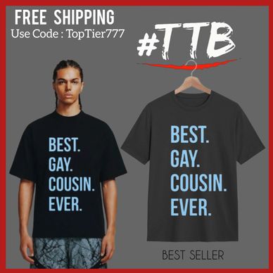 Black t-shirt with blue text 'BEST. GAY. COUSIN. EVER.' promoting free shipping with code TopTier777.