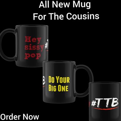 Limited Edition (For The Cousins) All In One Mug! Sissy Pop x The #TTB Logo x Do Your Big One.

