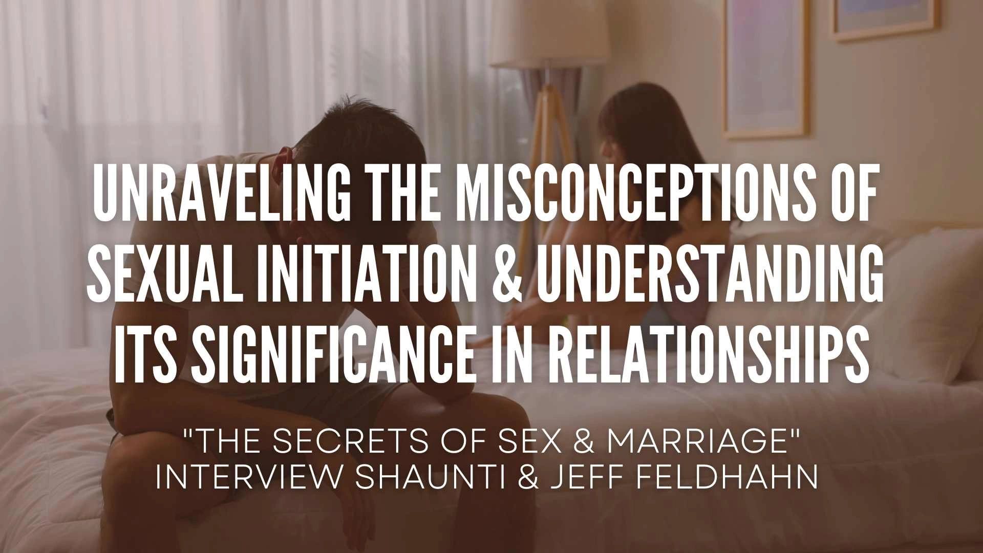 Unlocking the Secrets of Sex & Marriage