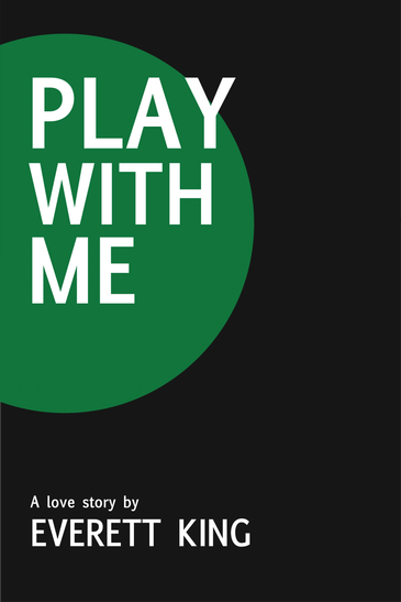 Temporary cover for Play With Me: A Love Story by Everett King