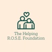 The Helping R.O.S.E. Foundation
