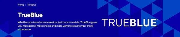 TrueBlue program offers more perks and choices for travelers to enhance their experience.