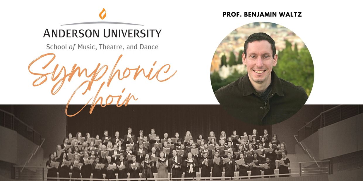 Anderson University Symphonic Choir led by Prof. Benjamin Waltz.