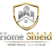Home Shield - your home, our shield