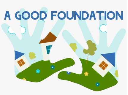 A Good Foundation