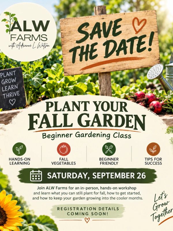 Save the date for ALW Farms' beginner fall gardening class on September 26.