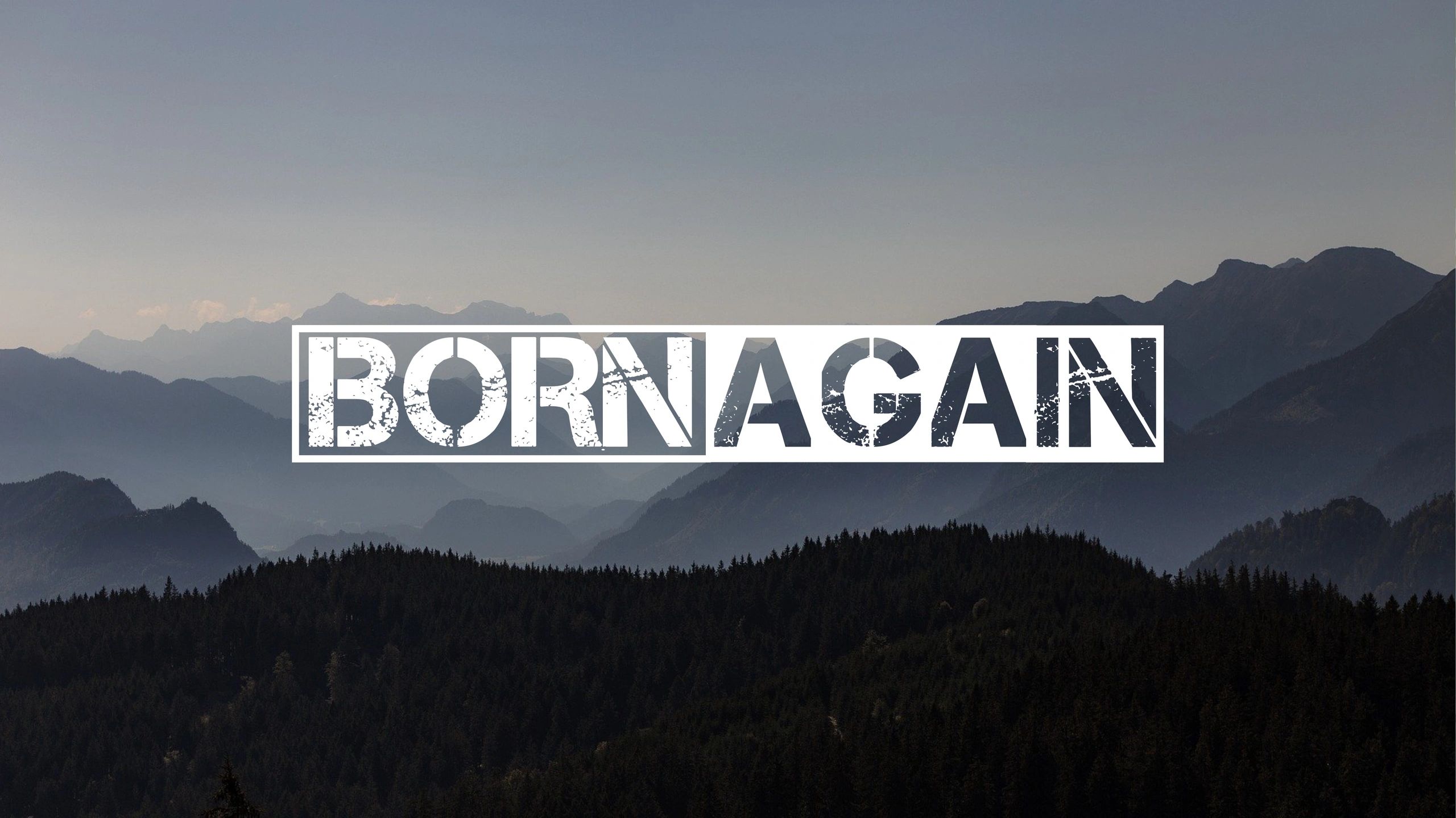 Mountain landscape with "BORN AGAIN" text overlay.