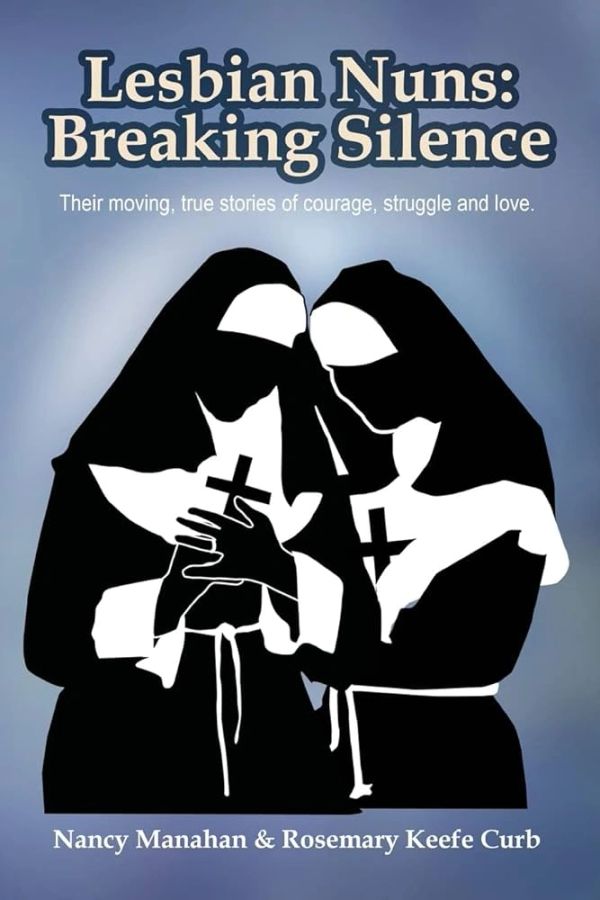 Book cover of Lesbian Nuns: Breaking Silence with two nuns holding crosses.