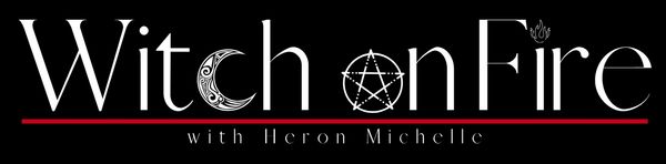 Witch on Fire with Heron Michelle YouTube Channel banner, white text on black background.