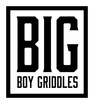 Big Boy Griddles