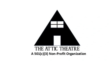 The Attic Theatre
 501(c)(3) Non-profit Organization
