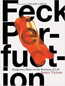 Feck Perfuction James Victore book inspiration for creatives