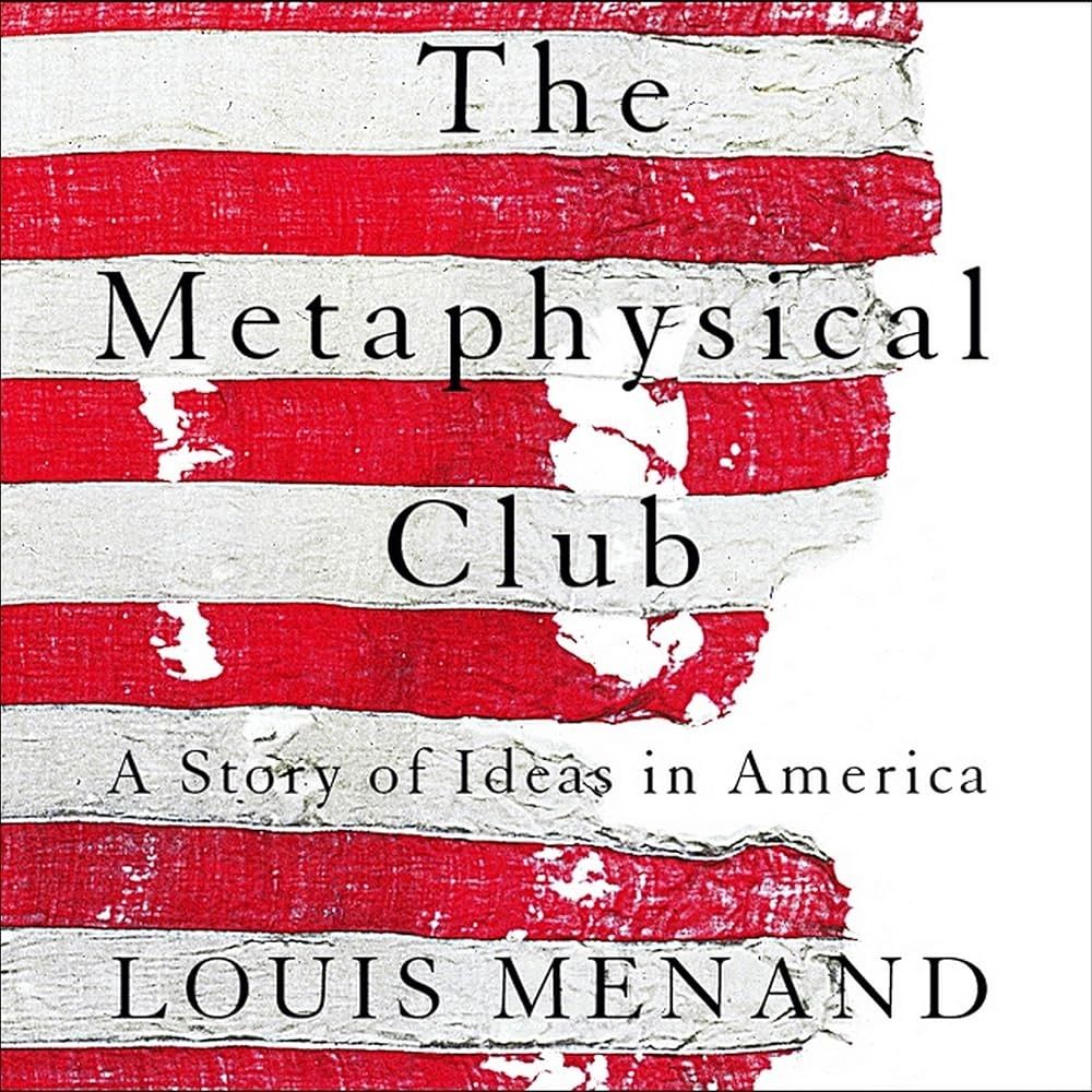 The Metaphysical Club: A Story of Ideas in America - Wikiwand