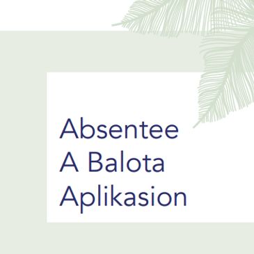 Absentee Ballot Application in Ilocano
(Absentee A Balota Aplikasion)