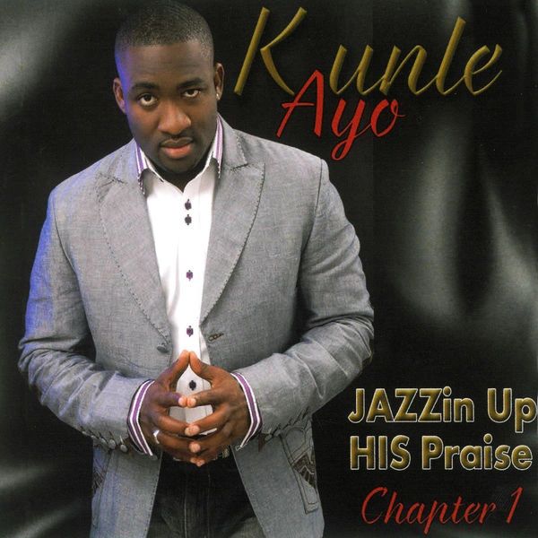 Jazzin Up His Praise Chapter 1 (2014)
Kunle Ayo