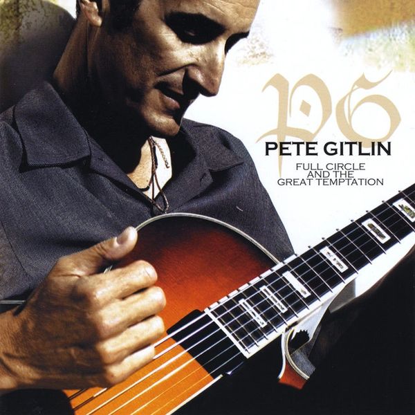 Full Circle And The Great Temptation (2008)
Pete Gitlin