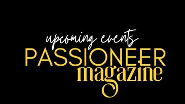 PASSIONEER Magazine - Upcoming Events