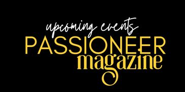 Upcoming events at PASSIONEER Magazine 