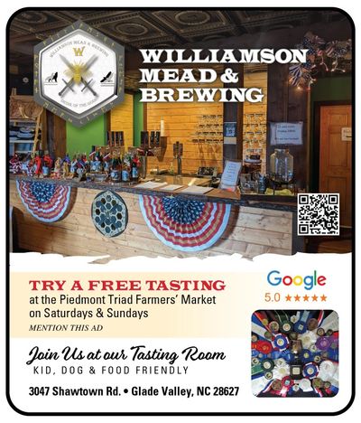 Meadery and Brewery Williamsons Meadery
Try a free tasting at the Piedmont Triad Farmers Market!