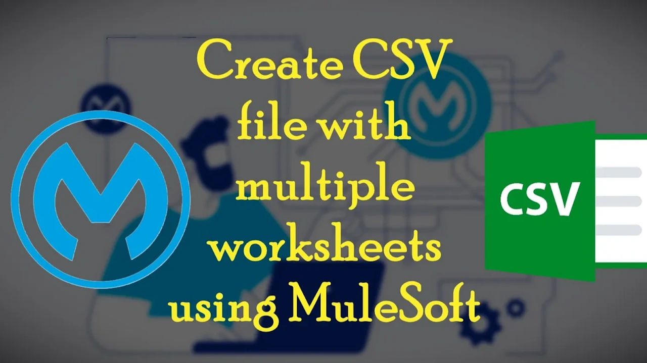 How To Create CSV file with multiple worksheets using MuleSoft