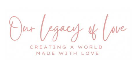 Our Legacy Of Love