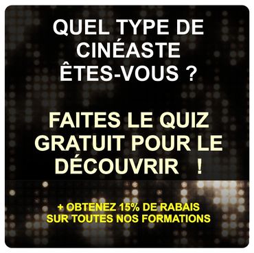 Annonce d'un quiz gratuit pour découvrir son type de cinéaste.