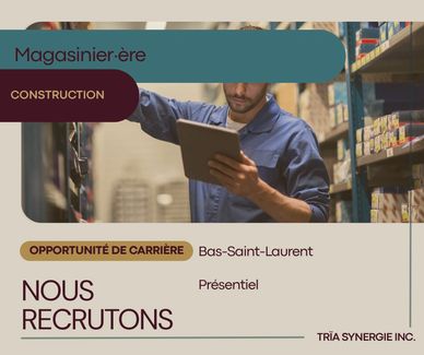 Offre d'emploi pour magasinier en construction à Bas-Saint-Laurent.