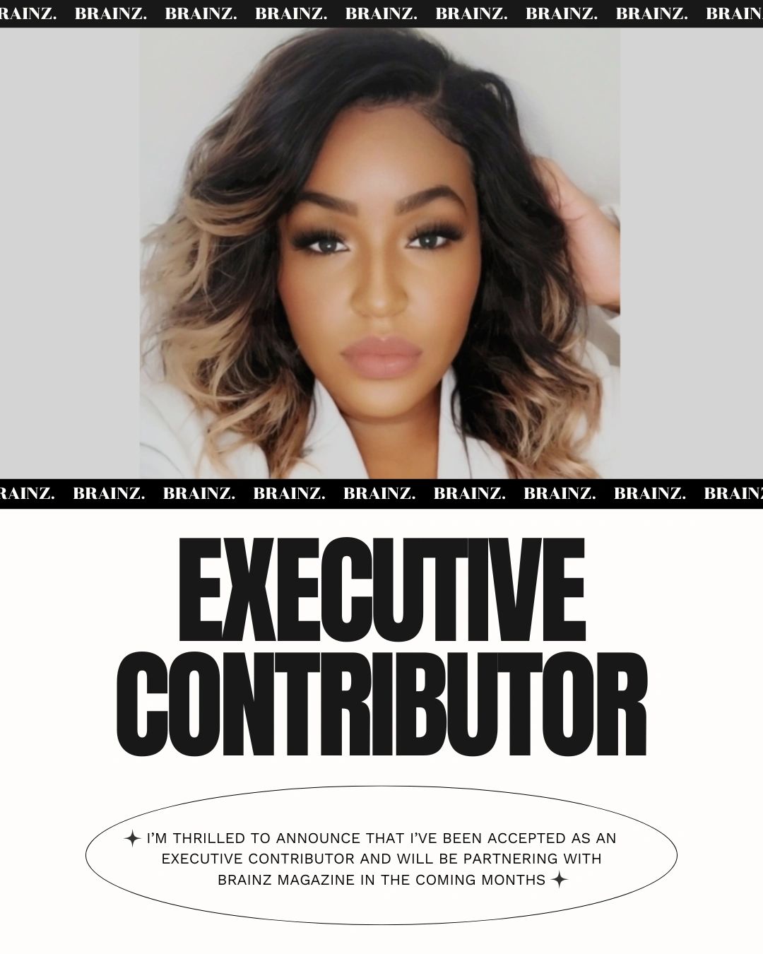 Woman announces her role as an executive contributor for Brainz Magazine.