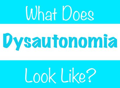 “What does dysautonomia look like?” Written over a blue and white background.