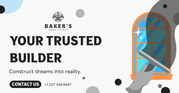 Advertisement for Baker's Home Fixers, a trusted builder service with contact info.