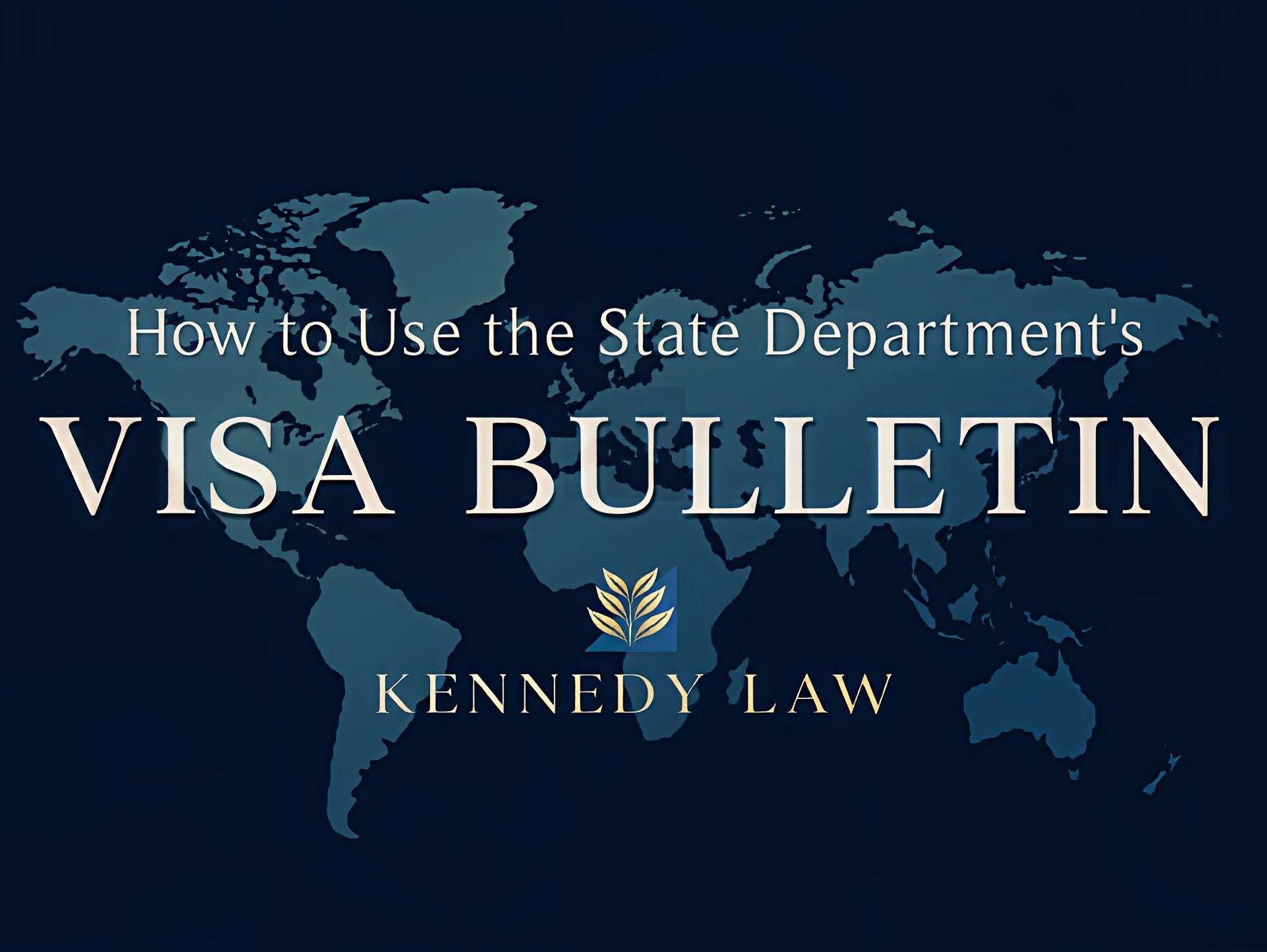 Guide on using the State Department's Visa Bulletin by Kennedy Law.