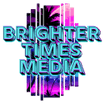 Brighter Times Media