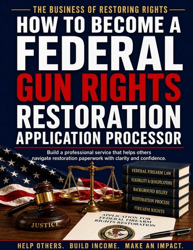 How to Become a Federal Gun Rights Restoration Application Processor