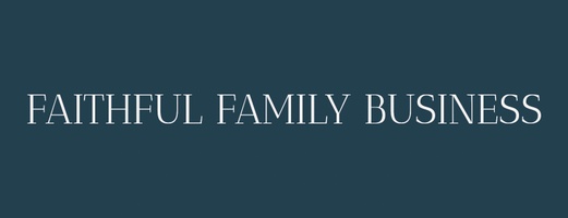 THE FAITHFUL FAMILY BUSINESS